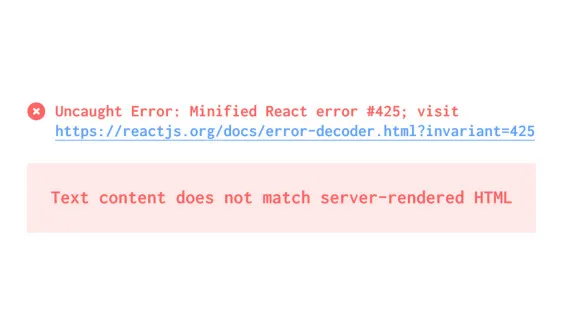 React hydration error 425 "Text content does not match server-rendered HTML"