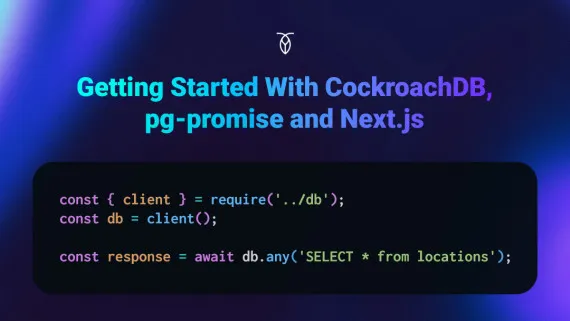 Getting Started With CockroachDB, pg-promise and Next.js